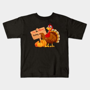 I'm The Mama Turkey Kids T-Shirt